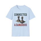 Connected & Dangerous T-Shirt