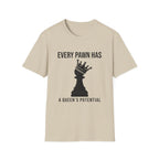Every Pawn Has a Queen's Potential T-Shirt