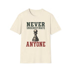 Never Underestimate Anyone T-Shirt