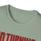 No Turning Back T-Shirt