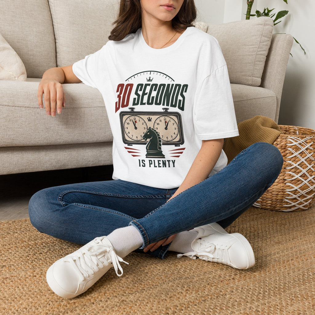 30 Seconds Is Plenty T-Shirt