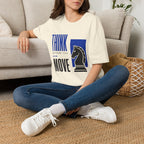 Think Before You Move T-Shirt