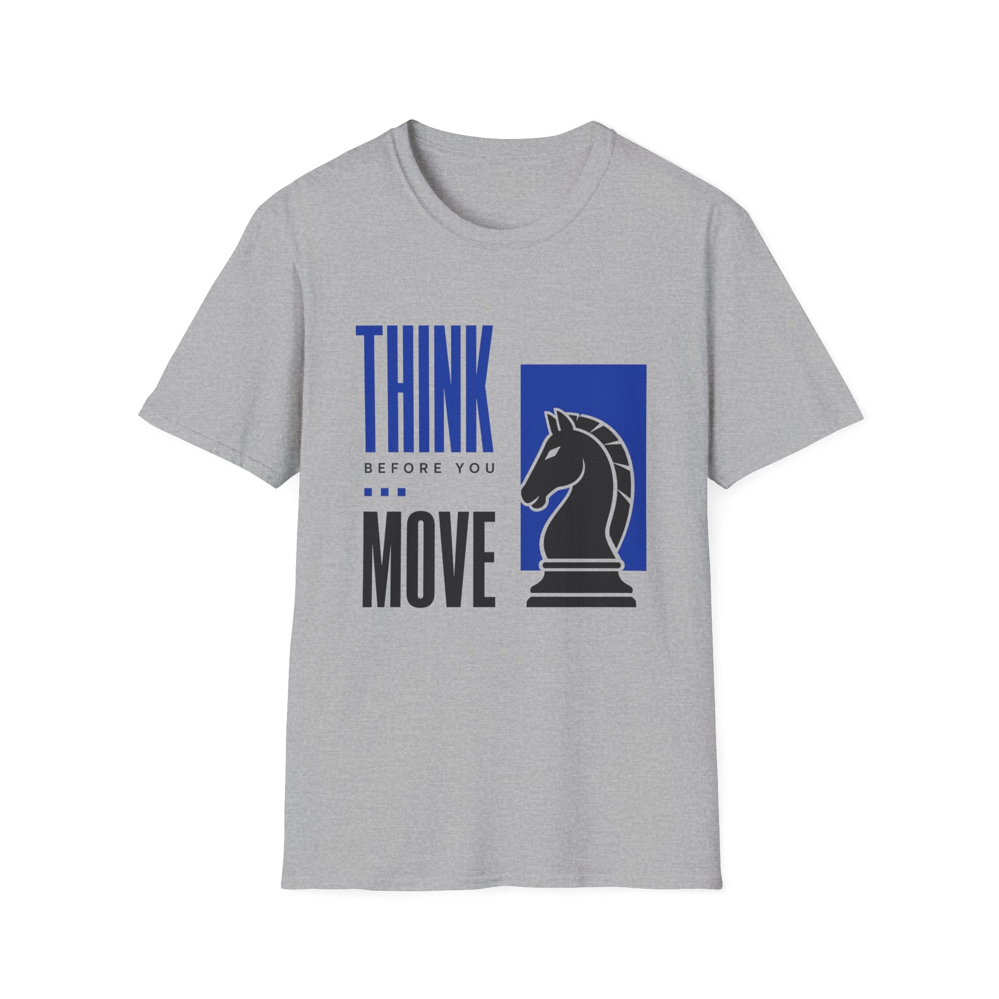 Think Before You Move T-Shirt