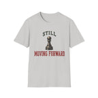 Still Moving Forward T-Shirt