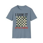 I Saw It After I Moved T-Shirt