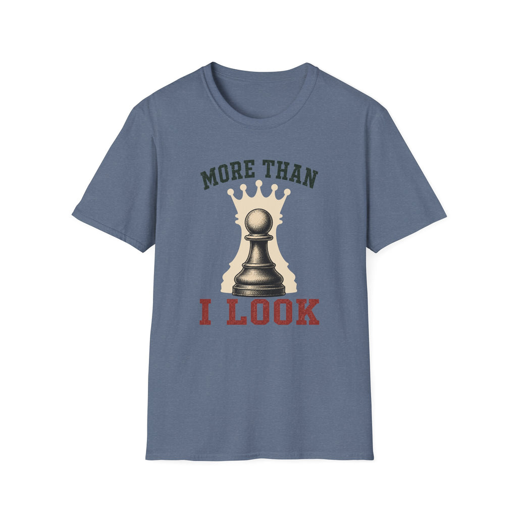 More Than I Look T-Shirt