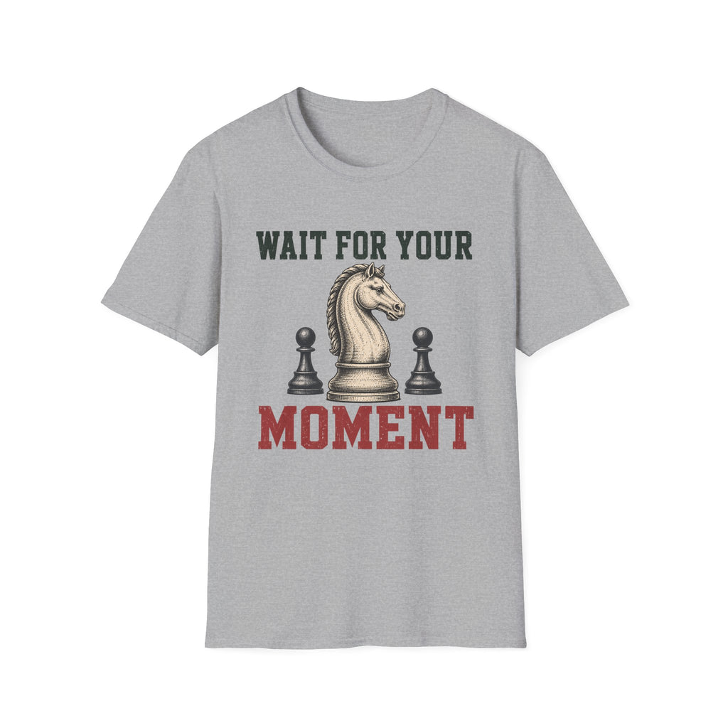 Wait For Your Moment T-Shirt