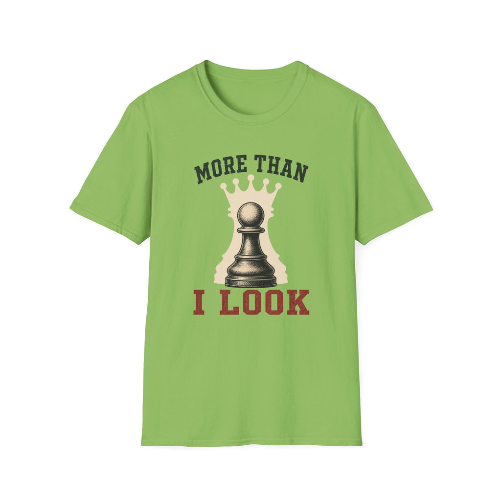 More Than I Look T-Shirt