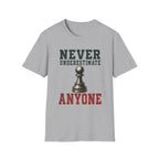 Never Underestimate Anyone T-Shirt