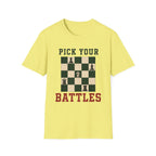 Pick Your Battles T-Shirt