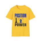 Position Over Power T-Shirt