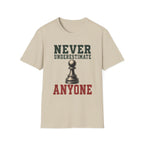 Never Underestimate Anyone T-Shirt