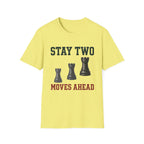 Stay Two Moves Ahead T-Shirt