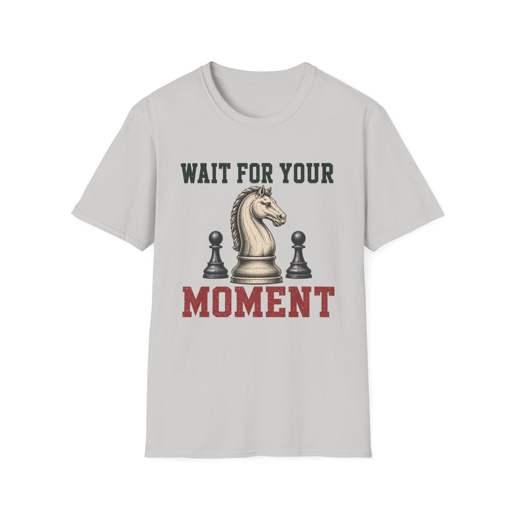 Wait For Your Moment T-Shirt