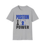 Position Over Power T-Shirt