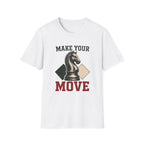 Make Your Move T-Shirt