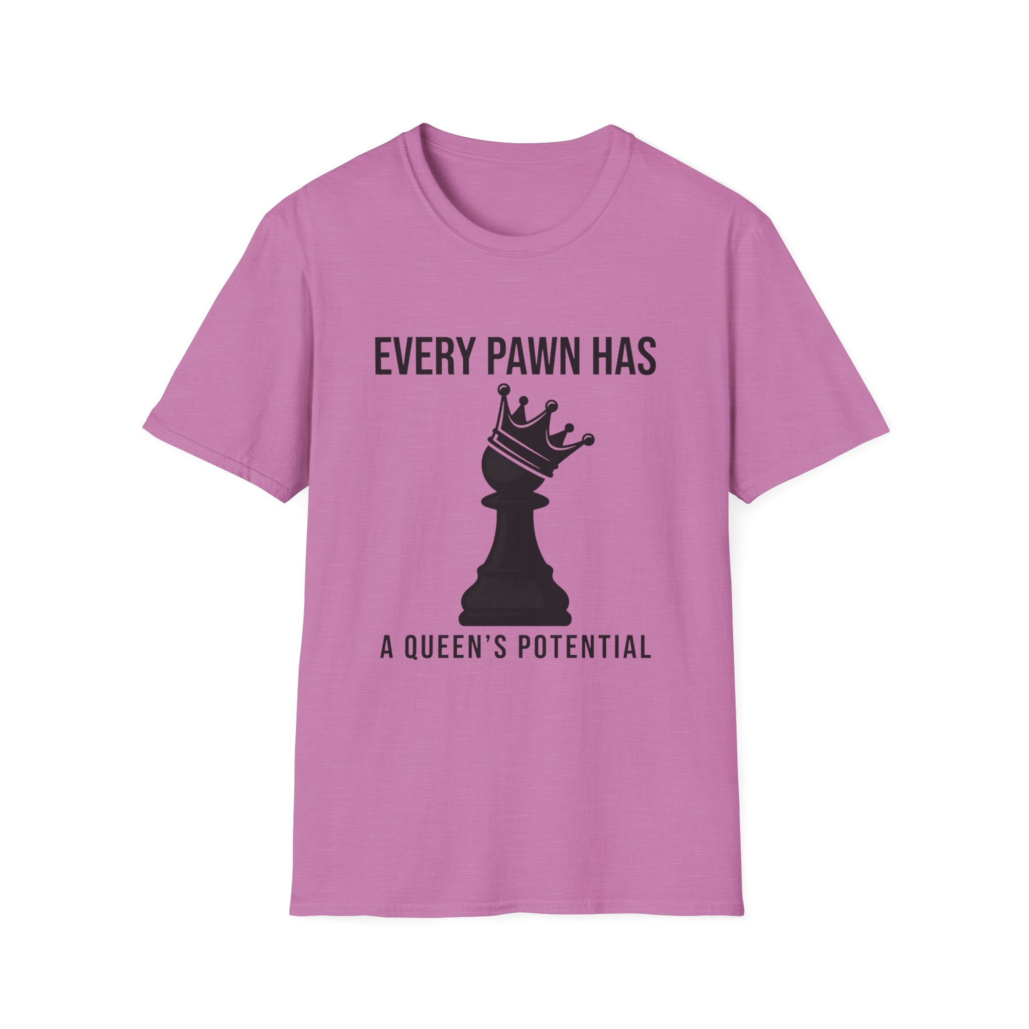Every Pawn Has a Queen's Potential T-Shirt