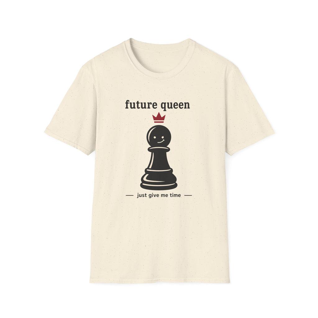 Future Queen Just Give Me Time T-Shirt