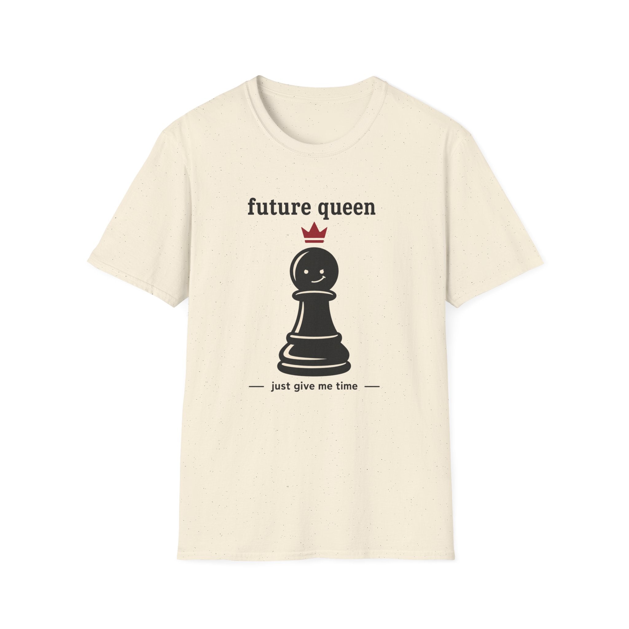 Future Queen Just Give Me Time T-Shirt