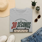 30 Seconds Is Plenty T-Shirt