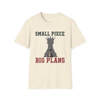 Small Piece Big Plans T-Shirt