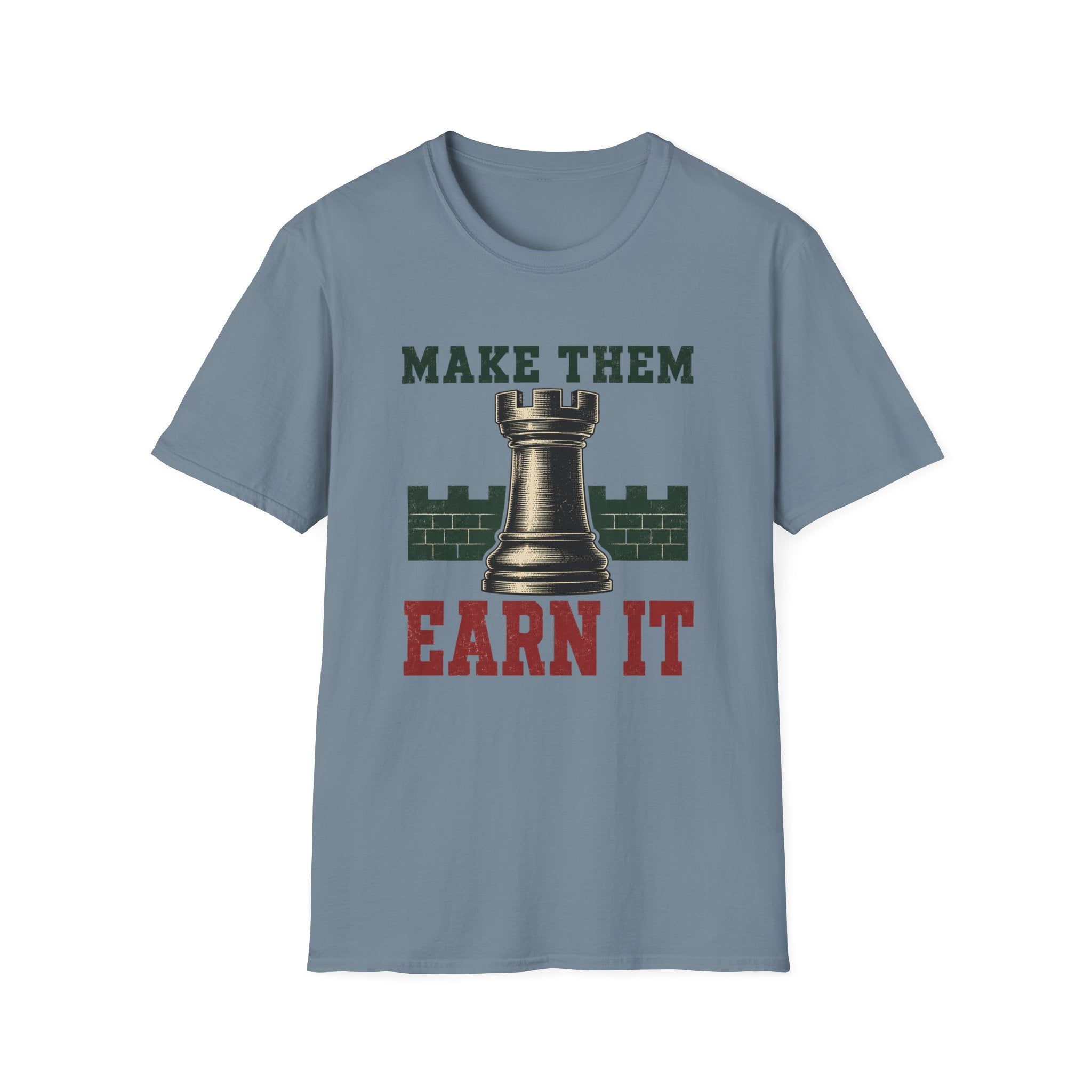 Make Them Earn It T-Shirt