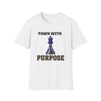 Pawn With Purpose T-Shirt