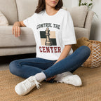 Control the Center T-Shirt