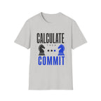 Calculate Then Commit T-Shirt