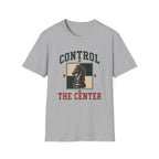 Control The Center T-Shirt