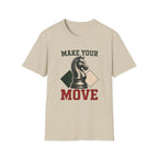 Make Your Move T-Shirt