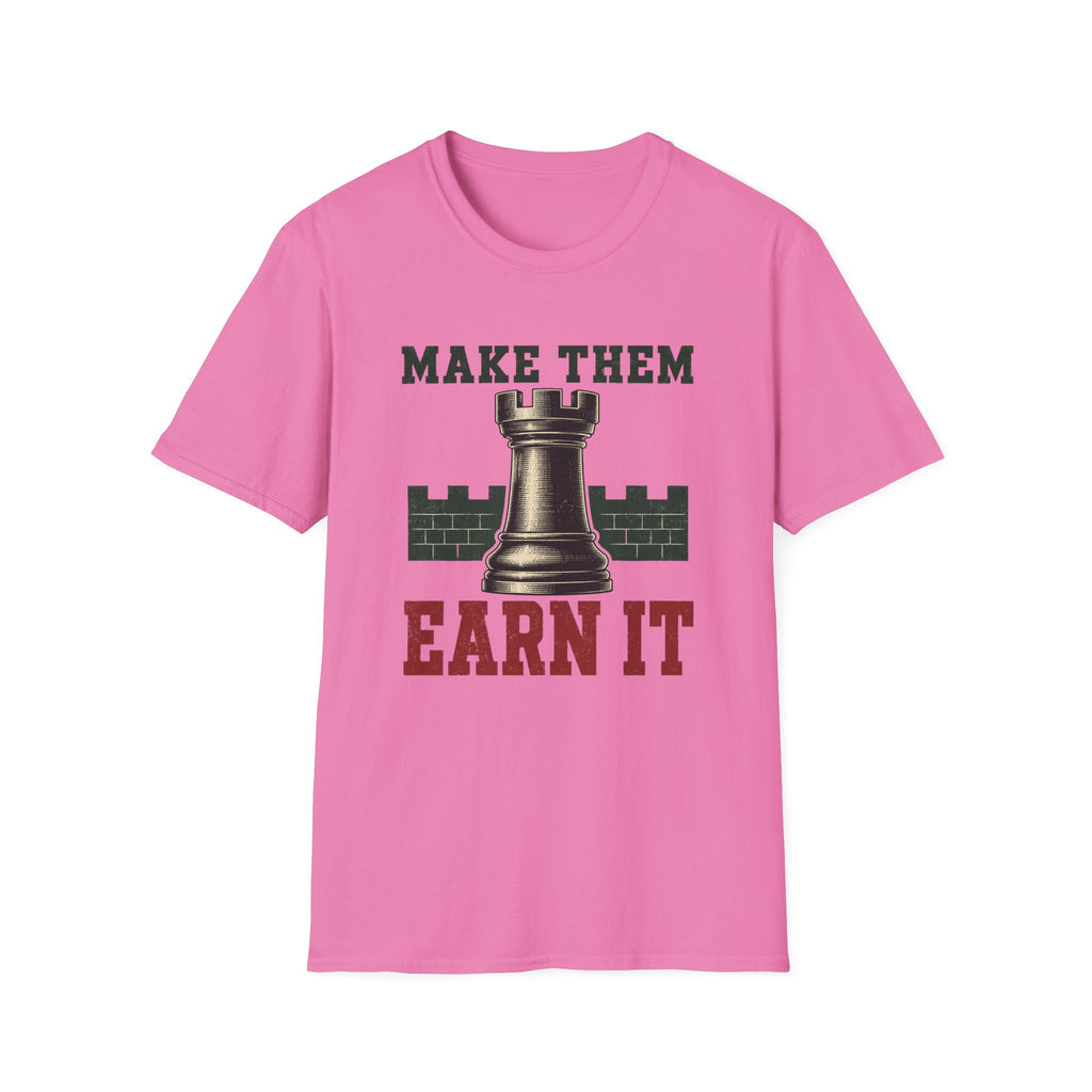 Make Them Earn It T-Shirt