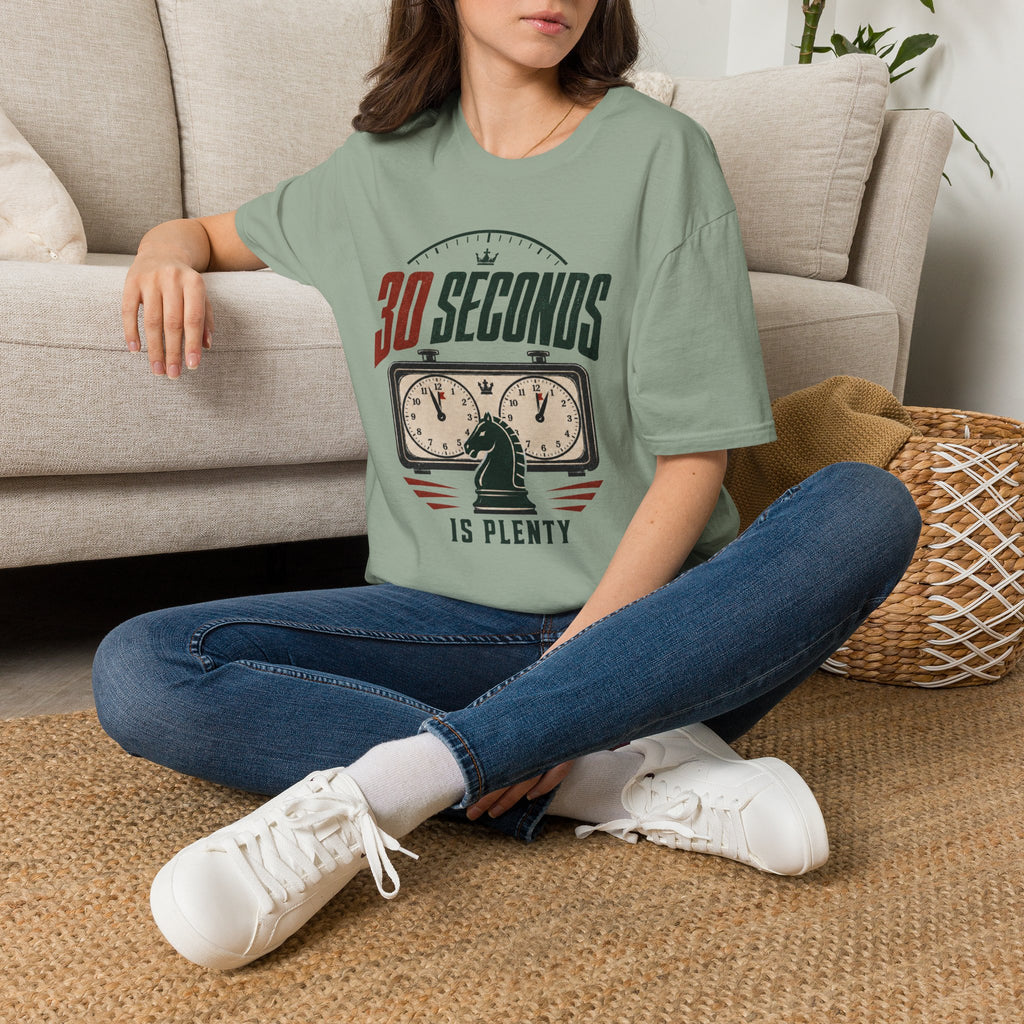 30 Seconds Is Plenty T-Shirt