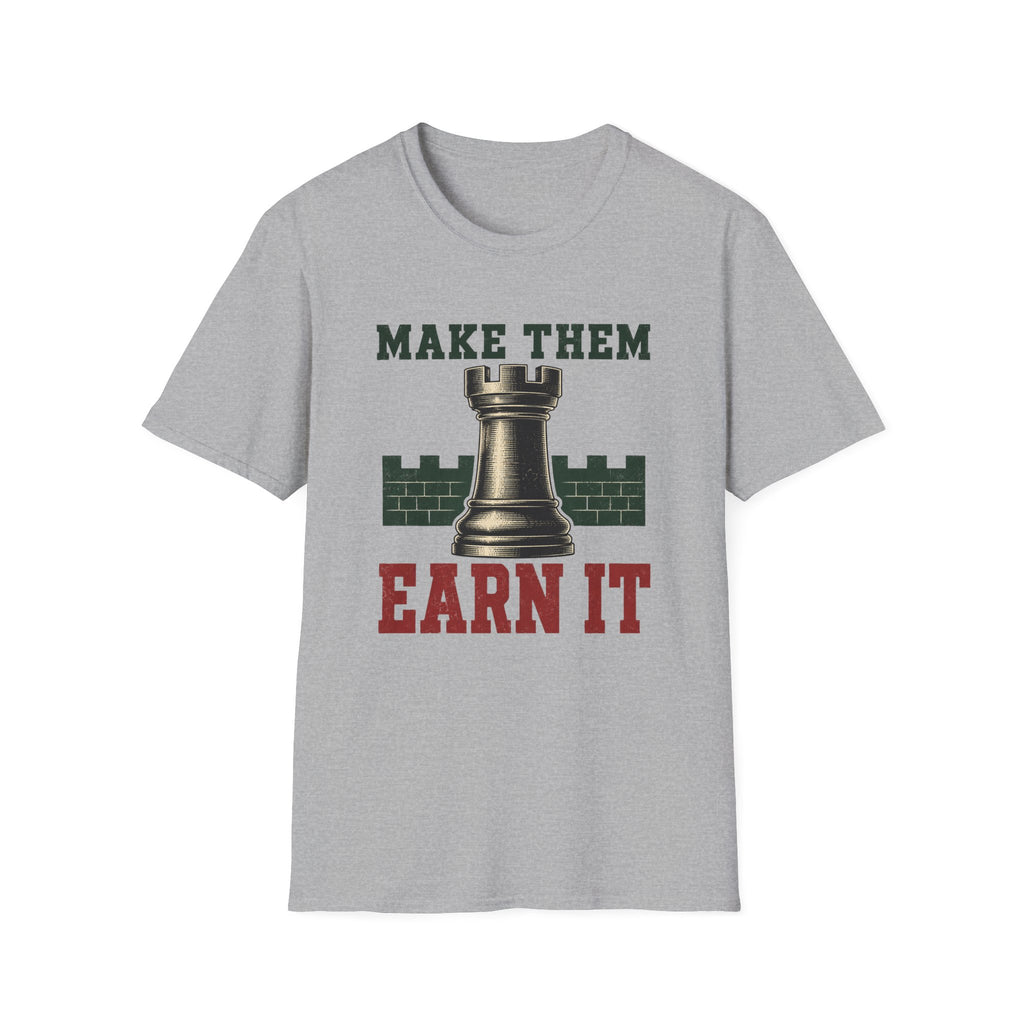 Make Them Earn It T-Shirt