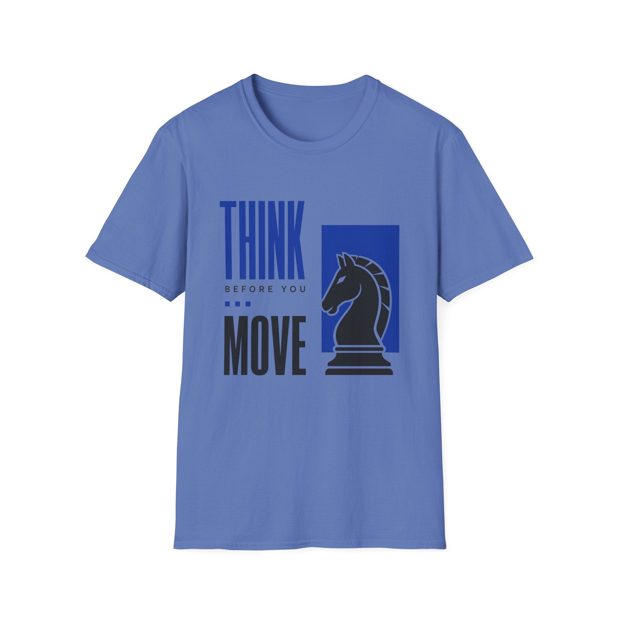 Think Before You Move T-Shirt