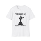 Every Pawn Has a Queen's Potential T-Shirt