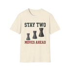 Stay Two Moves Ahead T-Shirt