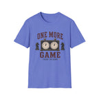 One More Game Then I'm Done T-Shirt