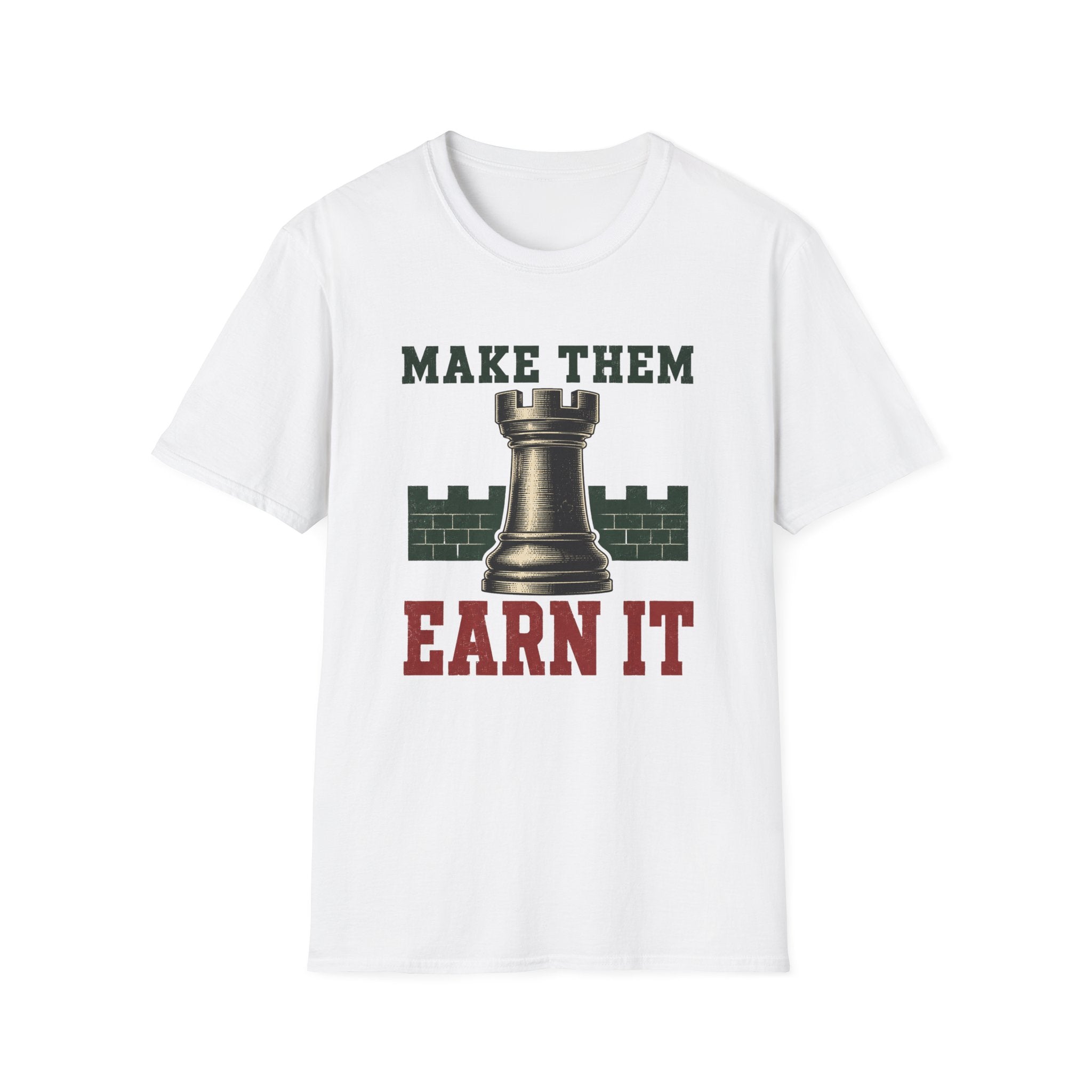 Make Them Earn It T-Shirt