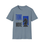 Think Before You Move T-Shirt