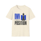 Own Your Position T-Shirt