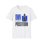 Own Your Position T-Shirt