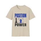 Position Over Power T-Shirt