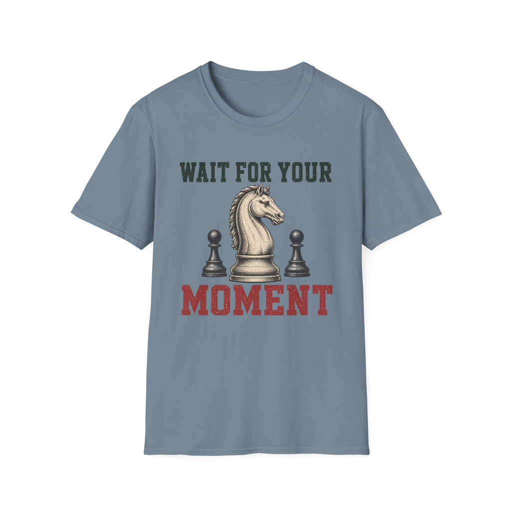 Wait For Your Moment T-Shirt