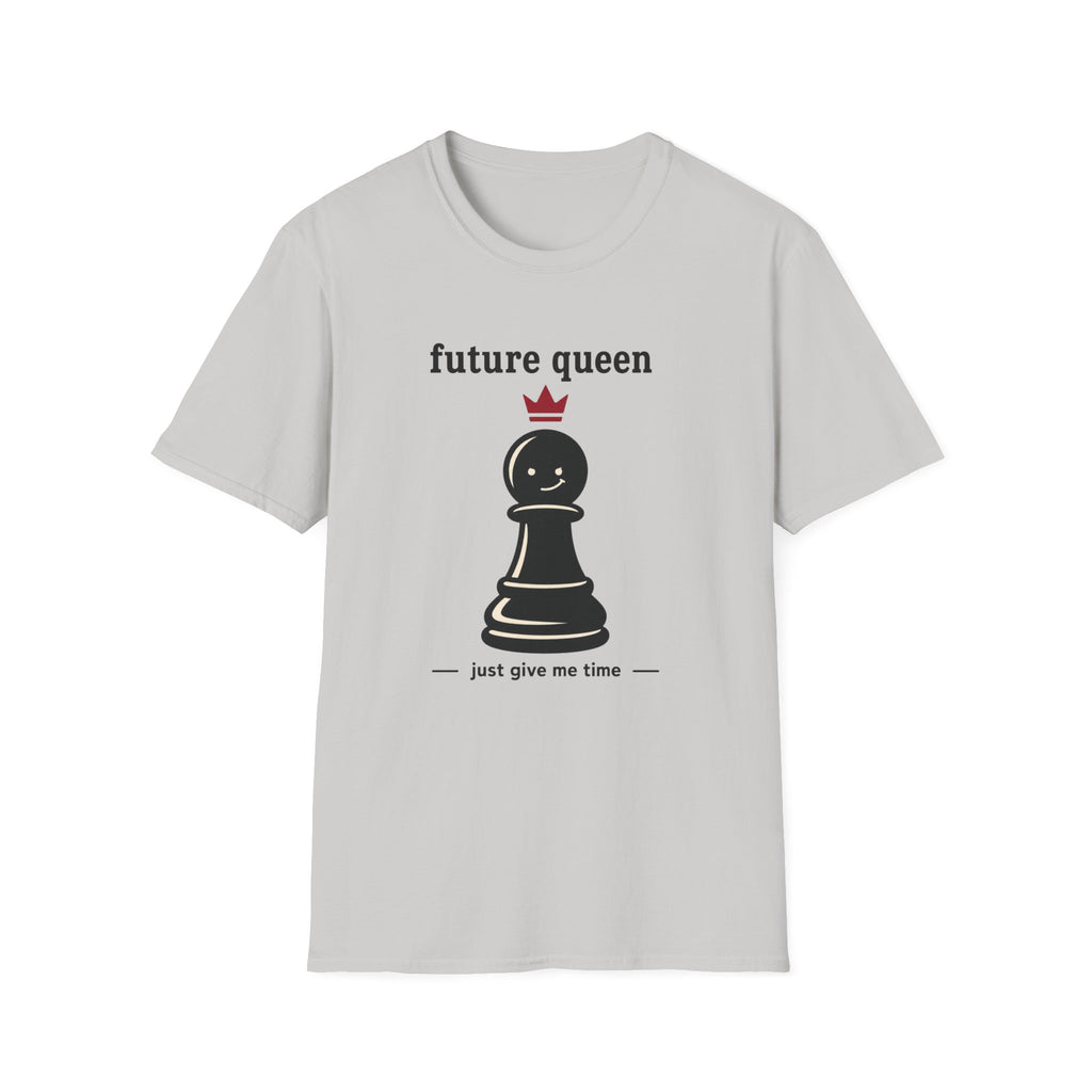 Future Queen Just Give Me Time T-Shirt