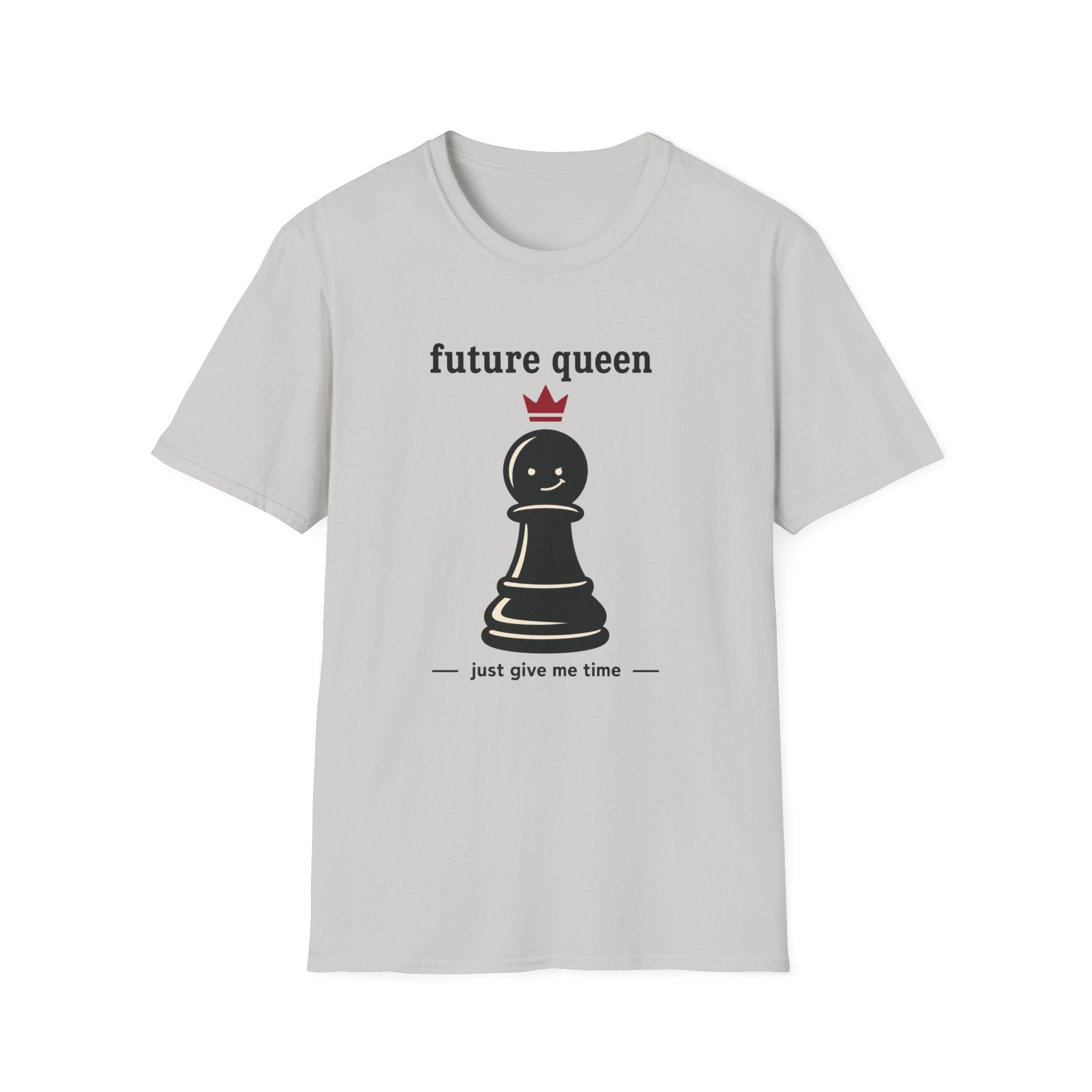 Future Queen Just Give Me Time T-Shirt