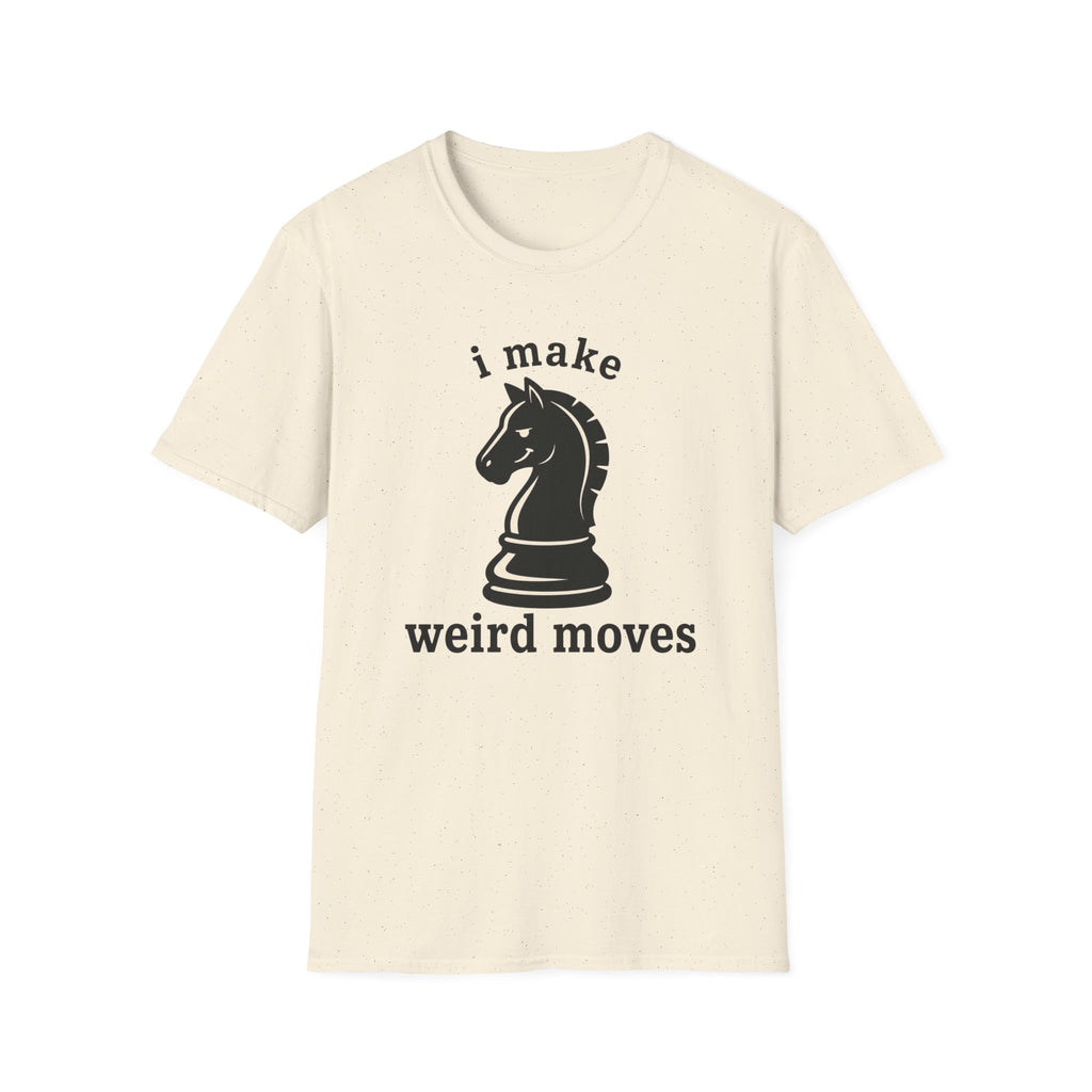 i make weird moves T-Shirt