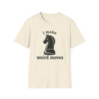 i make weird moves T-Shirt