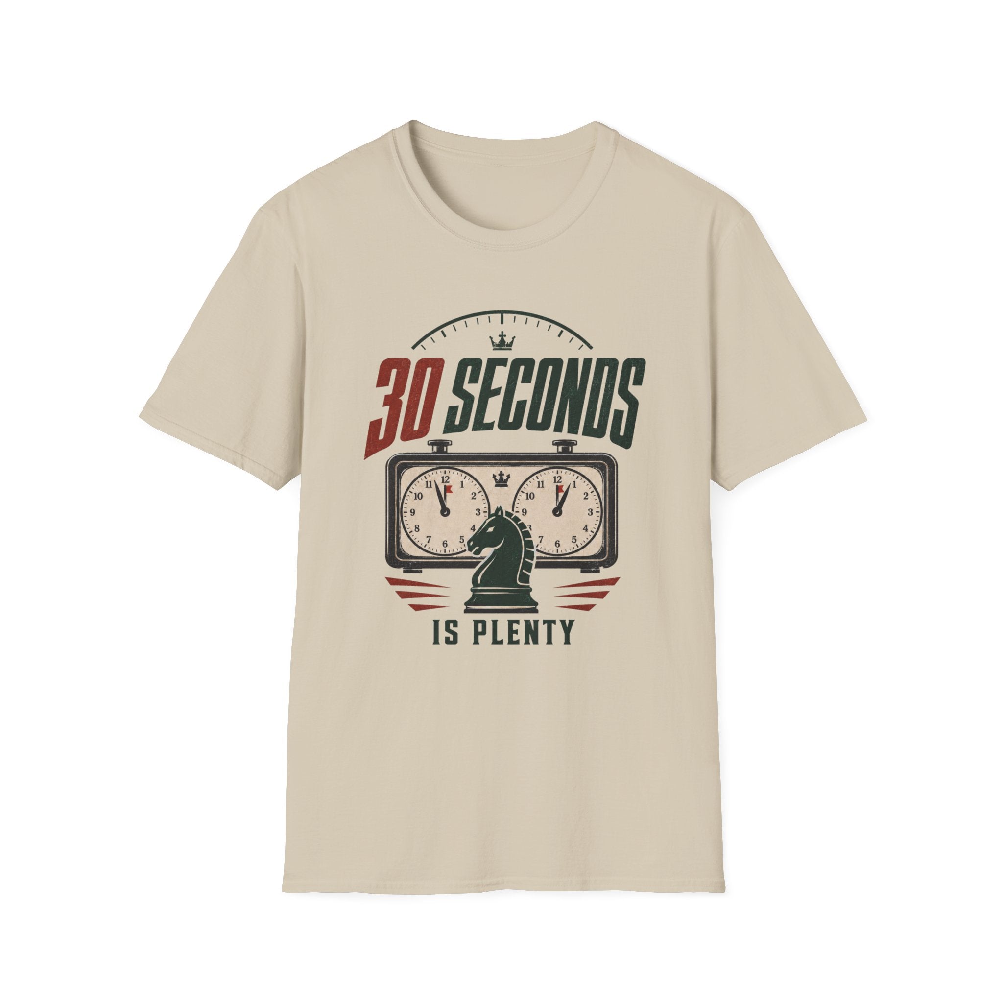 30 Seconds Is Plenty T-Shirt