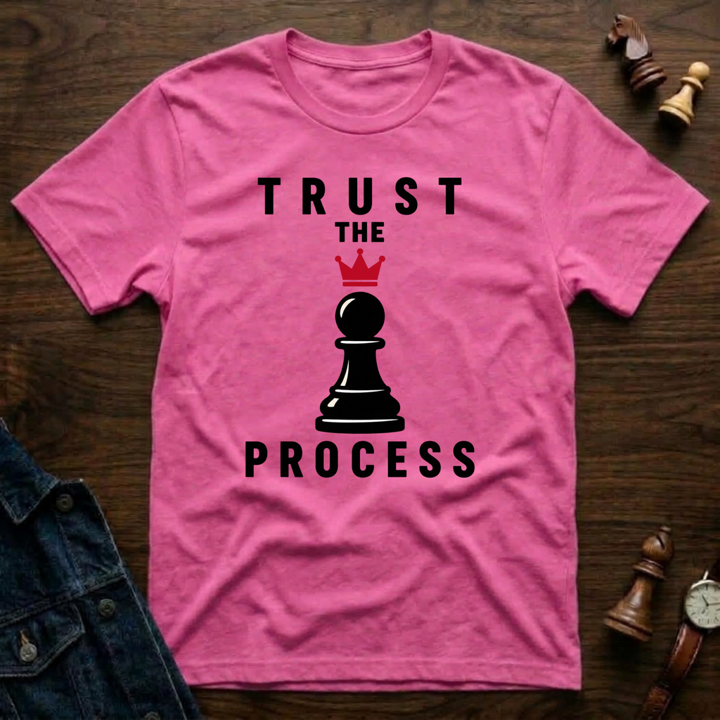 Trust The Process T-Shirt